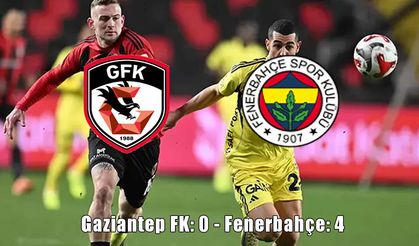 Fenerbahçe çeyrek finalde: Gaziantep’te 4 gollü galibiyet