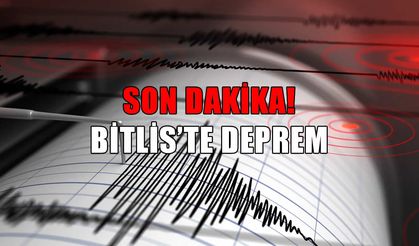 SON DAKİKA: Bitlis’te deprem