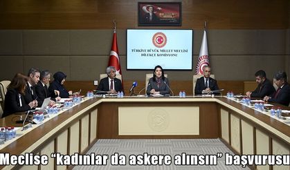 TBMM’ye dikkat çeken dilekçeler: “Kadınlara zorunlu askerlik” talebi