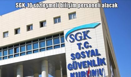 SGK’den bilişim personeli alımı ilanı: 10 kişi istihdam edilecek