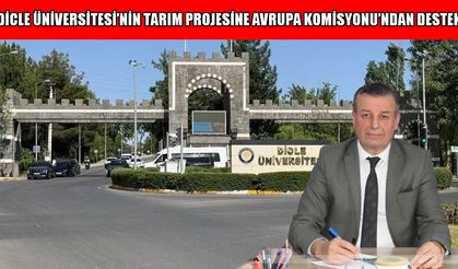 Dicle Üniversitesi tarım projesiyle Avrupa Komisyonu'ndan destek aldı