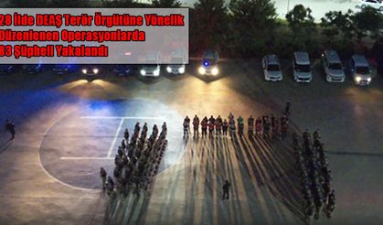 28 ilde DEAŞ operasyonu: 83 şüpheli yakalandı