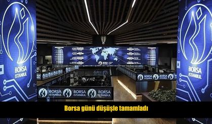 Borsa günü negatif tamamladı