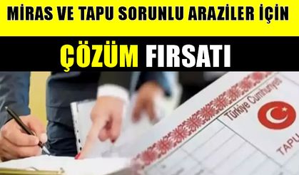 Muş’ta miras ve tapu sorunlu araziler için 15 günlük çözüm fırsatı
