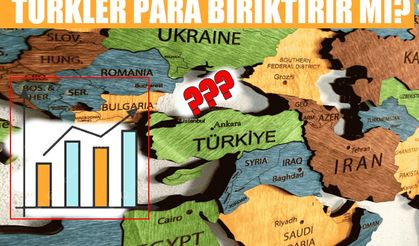 Dünyada en çok para biriktiren ülkeler açıklandı: Türkiye'nin sırası şaşırttı