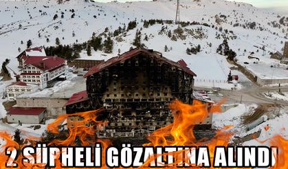 Kartalkaya'daki otel yangınına ilişkin soruşturmada 2 şüpheli gözaltına alındı