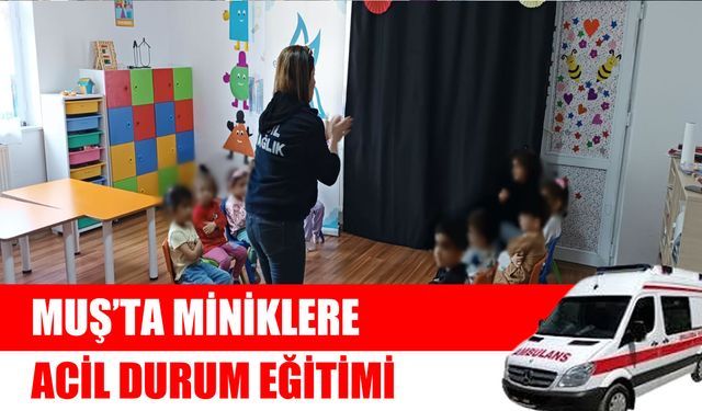 Muş’ta minikler ambulansla tanıştı