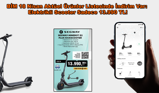 BİM 18 Nisan Aktüel Ürünler Listesinde İndirim Var: Elektrikli Scooter Sadece 13.990 TL!