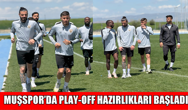 Muşspor’da play-off hazırlıkları başladı