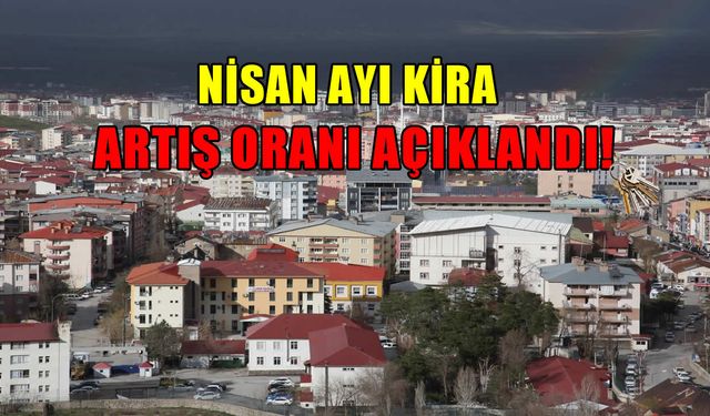 Yeni kira zamları açıklandı: Nisan ayı kira artış oranı ne kadar oldu?