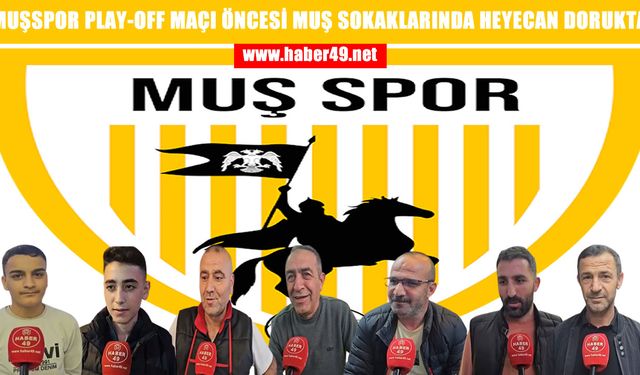 Muşspor’un Play-Off 1. tur maçı öncesi heyecan dorukta: Muşlu taraftarlardan skor tahmini