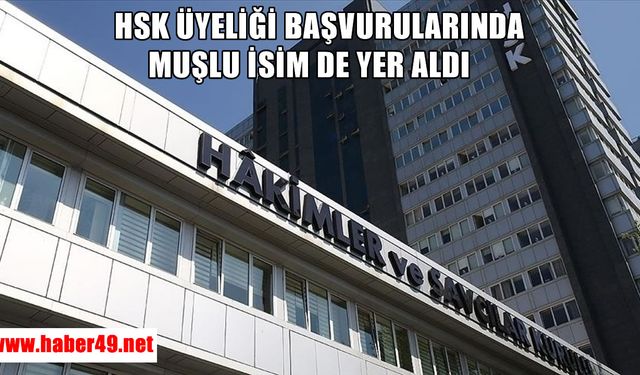 HSK üyeliği için 101 başvuru: Aralarında Muşlu isim de var!