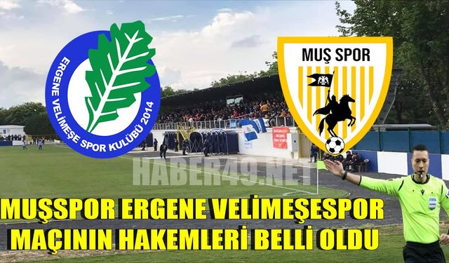 Muşspor-Ergene Velimeşespor maçının hakemleri belli oldu