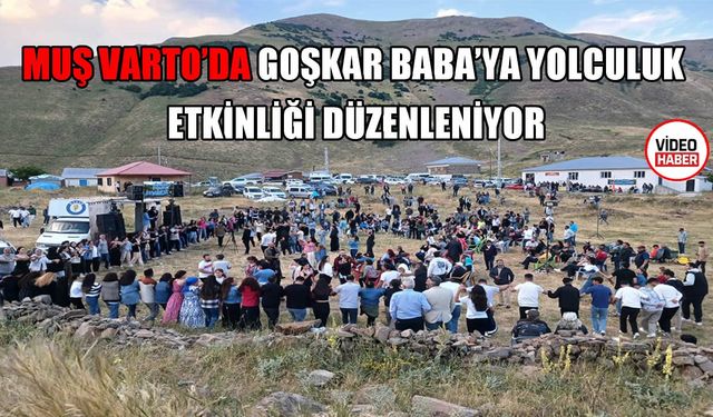 Muş’ta inanç ve kültür buluşması: 'Goşkar Baba’ya Yolculuk'