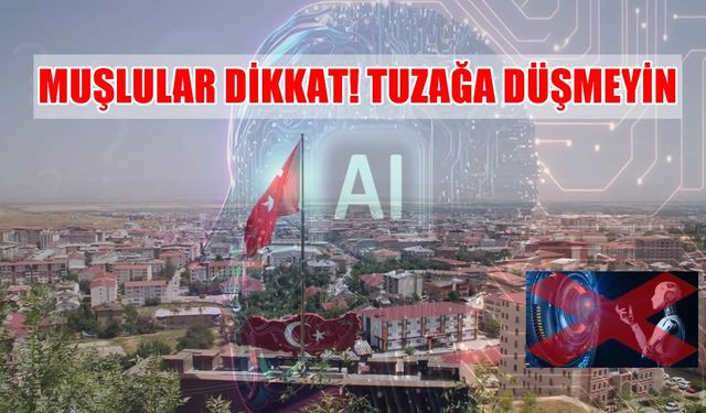 Muşlular dikkat! Panik yaratıp parayı alıyorlar