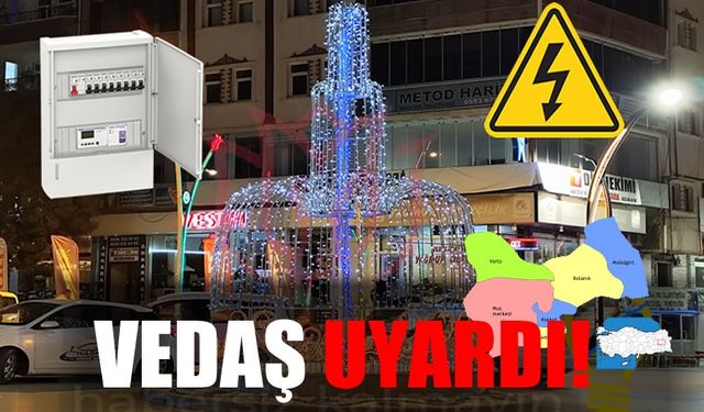 VEDAŞ Muş Merkez’i uyardı