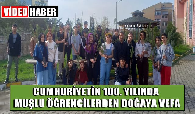 Muş Şehit Yücel Kurtoğlu Lisesi’nden Cumhuriyet’in 100. yılına özel 100 fidan
