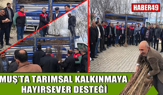 Muş’ta 500 üreticiye 5 bin fidan dağıtıldı