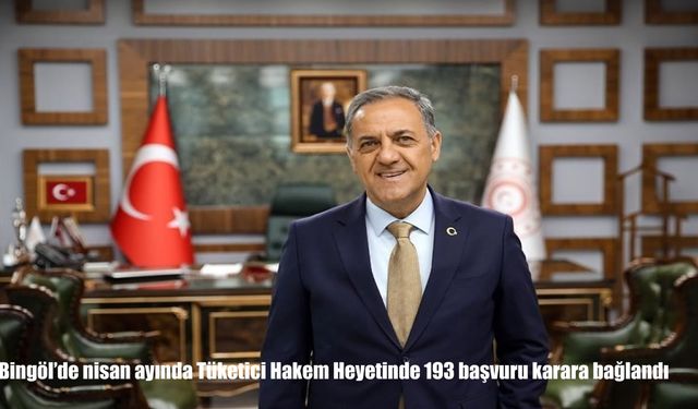 Bingöl’de Nisan Ayında 193 Tüketici Başvurusu Karara Bağlandı: İşte Sonuçlar