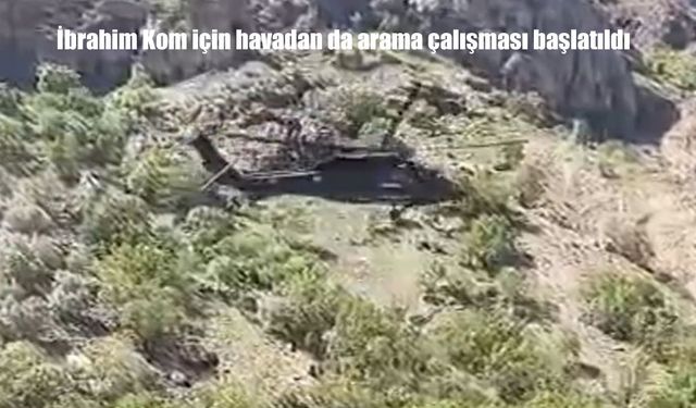 Hakkari Yüksekova’da Kayıp İbrahim Kom İçin Hava Destekli Arama Kurtarma Çalışmaları Yoğunlaşıyor
