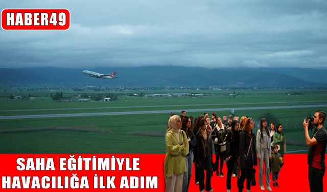 Muş’ta saha eğitimiyle havacılığa ilk adım