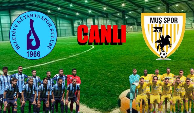 Muşspor- Belediye Kütahyaspor maçı canlı anlatım