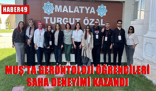 Muş’ta gerontoloji projesiyle eğitime yeni boyut