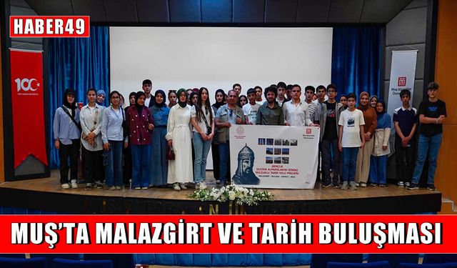 Muşlu gençler, ‘Sultan Alparslan’ın izinde tarihe yolculuk yaptı