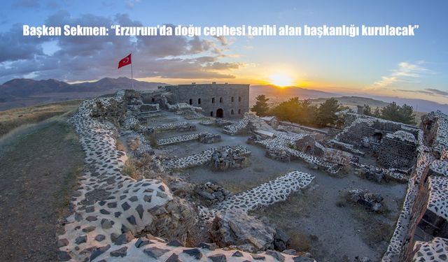 Erzurum’da Doğu Cephesi Tarihi Alan Başkanlığı Kuruluyor