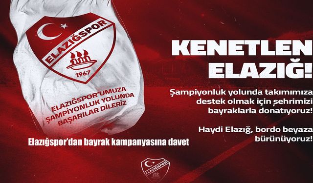 Elazığspor’dan Taraftara Çağrı: “Şehir Bordo-Beyaza Bürünsün”