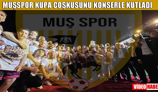 Muşspor’un 2. Lig’e yükselişi coşkuyla kutlandı
