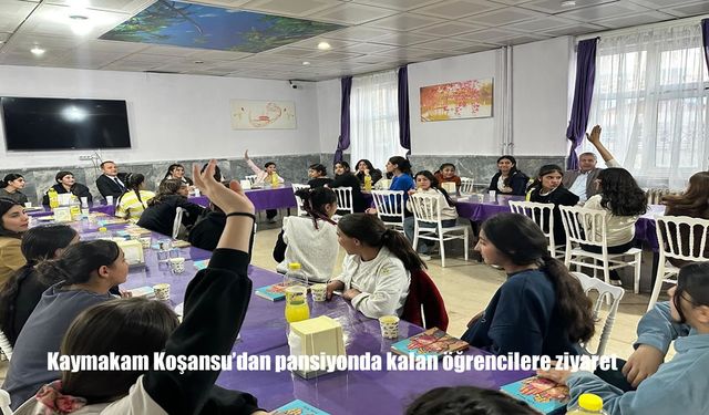 Kaymakam Koşansu'dan pansiyonda kalan öğrencilere ziyaret