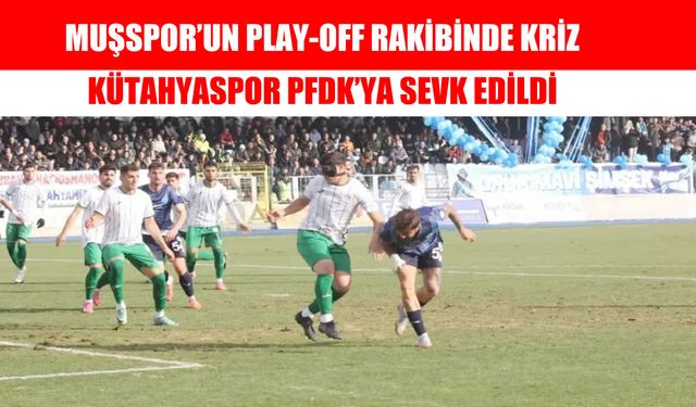 Muşspor’un play-off rakibinde kriz: Çok sayıda isim disipline sevk edildi