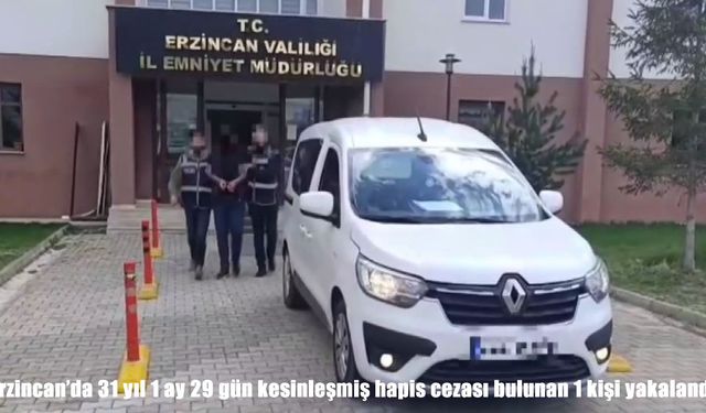 Erzincan’da 31 Yıl Hapis Cezası Bulunan Hükümlü Kıskıvrak Yakalandı!