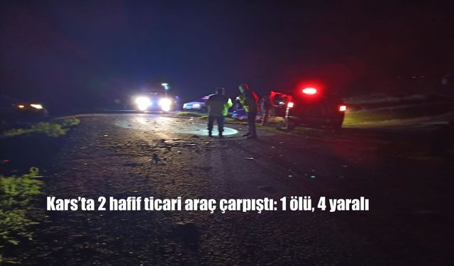 Kars'ta Korkunç Gece: İki Hafif Ticari Araç Çarpıştı, 1 Kişi Hayatını Kaybetti