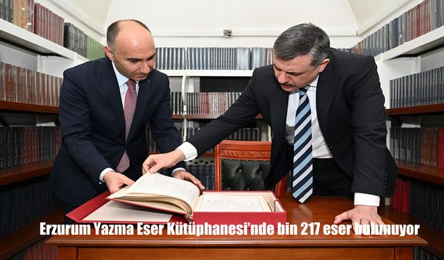 Erzurum Yazma Eser Kütüphanesi'nde 1.217 Eser Yer Alıyor: Tarihi Zenginlik ve Kültürel Miras