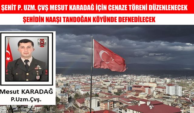 Şehit Mesut Karadağ için Muş’ta cenaze töreni düzenlenecek