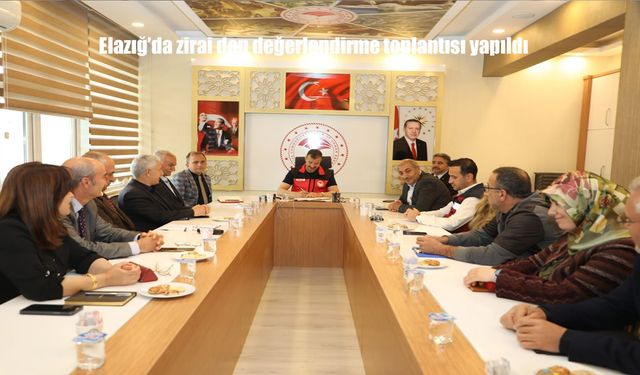 Elazığ’da Zirai Donun Tarımsal Üretime Etkileri Geniş Katılımlı Toplantıda Değerlendirildi