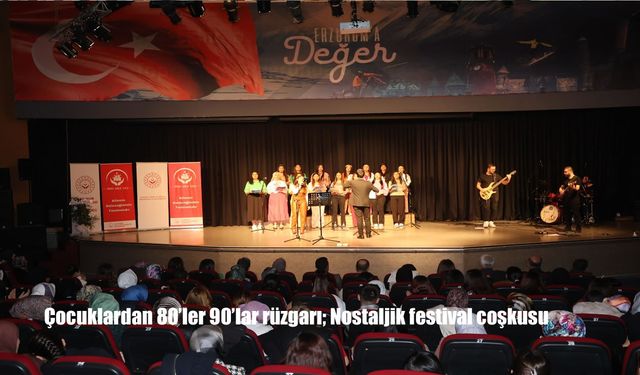 Erzurum’da Çocuklardan Nostalji Dolu 80’ler 90’lar Müzik Festivali