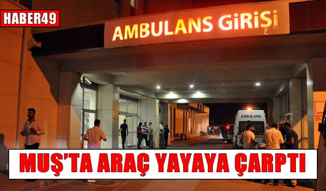 Muş’ta feci kaza: 6 yaşındaki çocuk ağır yaralandı