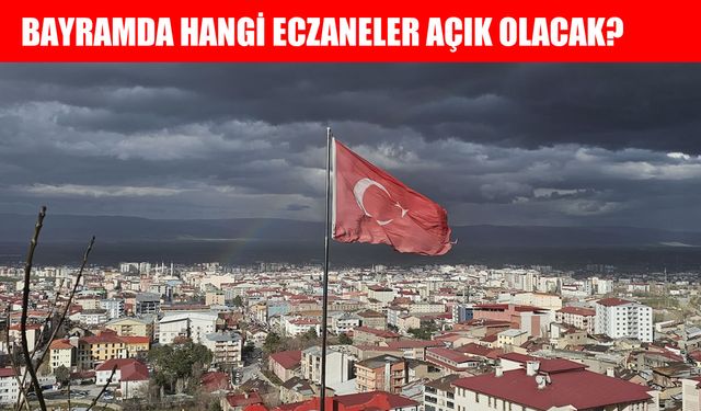 Muş’ta Kurban Bayramı’nda hangi eczaneler açık?