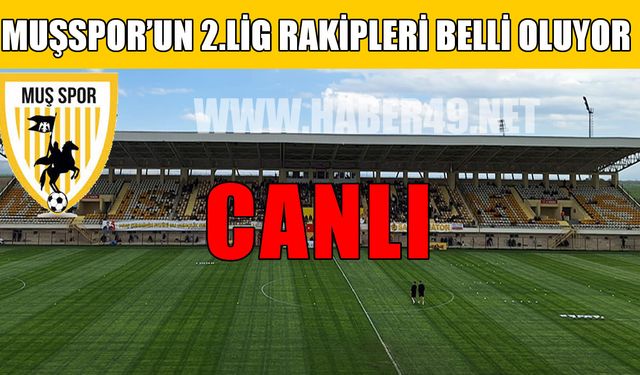 Muşspor’un rakipleri CANLI: İşte kura çekimi linki