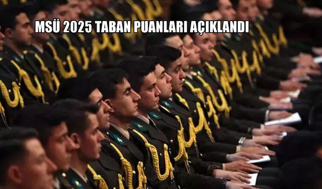 MSÜ 2025 Taban Puanları Açıklandı: Hava, Deniz, Kara Harp Okulları ve Astsubay MYO Kadın-Erkek Puanları