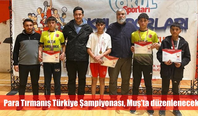 Para Tırmanış Türkiye Şampiyonası, Muş’ta düzenlenecek