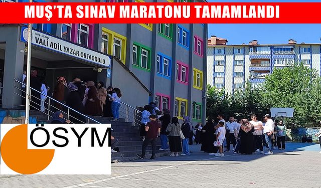 Muş’ta sınav maratonu tamamlandı: AYT sona erdi