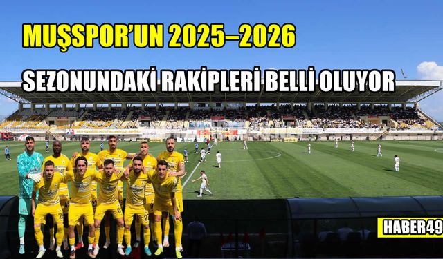 Muşspor'un 2025–2026 sezonundaki rakipleri belli oluyor: Kura çekimi için geri sayım başladı