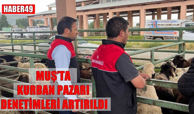 Muş’ta hayvan sağlığı ekipleri bayram mesaisinde