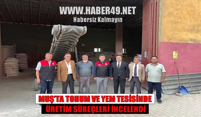 Muş’ta tarım yatırımları yerinde incelendi