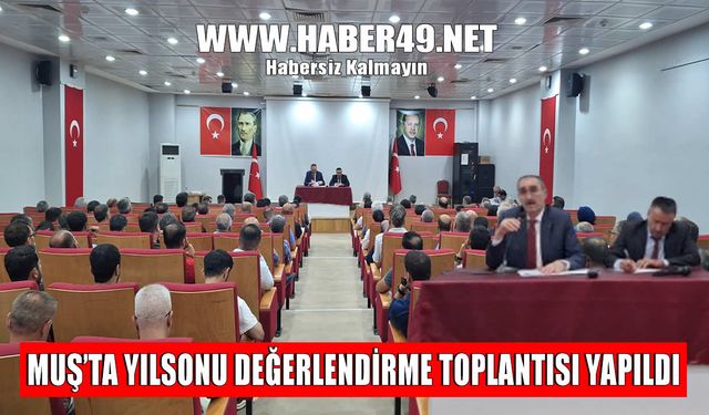 Muş’ta “2024-2025 Eğitim Yılı Değerlendirme” toplantısı yapıldı