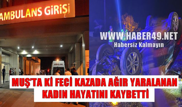 Muş-Varto kara yolundaki kazada yaralananların isimleri belli oldu
